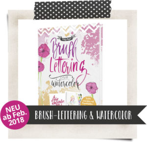 PapierLiebe Brush-Lettering & Watercolor – Das Buch