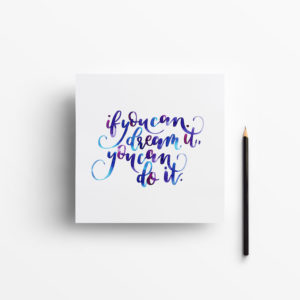 if-you-can-dream-it-you-can-do-it-brush-lettering-watercolor-mockup