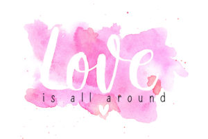 Love is all around – Brush-Lettering & Watercolor
