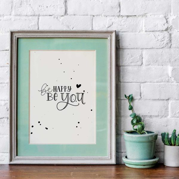be happy be you – Faux Calligraphy