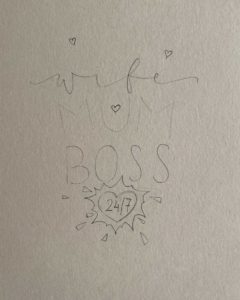 WIFE.MUM.BOSS. Statement-Lettering