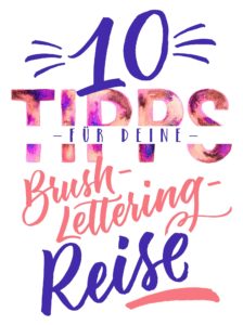 10 Tipps für deine Brush-Lettering-Reise