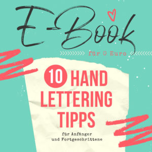 Freebie – Meine 10 besten Handlettering-Tipps