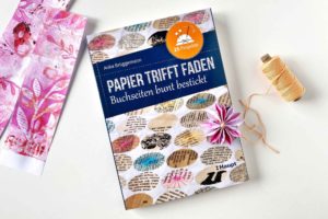 Papier trifft Faden – Buchseiten bunt bestickt von Anka Brüggemann