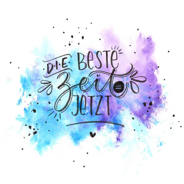 Handlettering-Spruch – Die beste Zeit ist jetzt