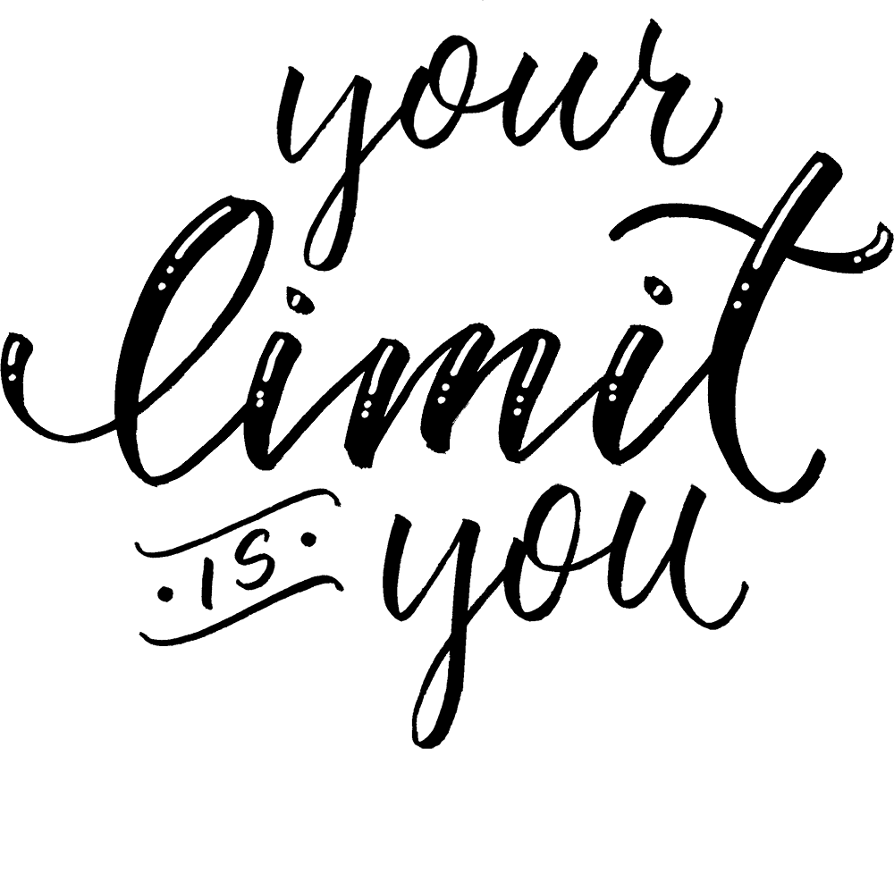 your only limit is you