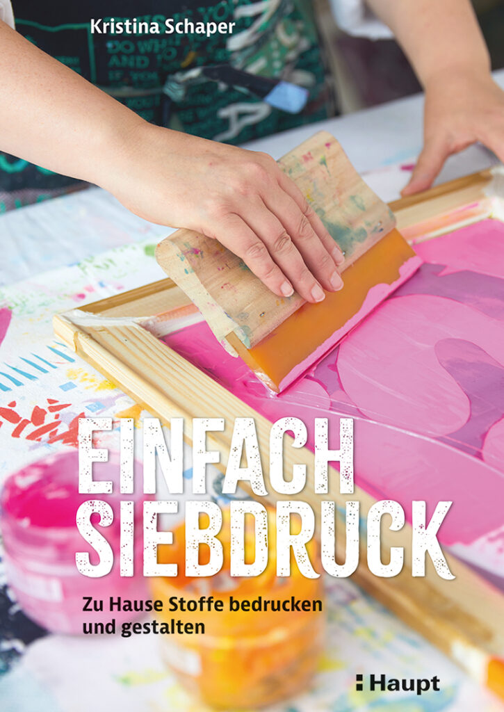 Einfach Siebdruck – Zu Hause Stoffe bedrucken und gestalten