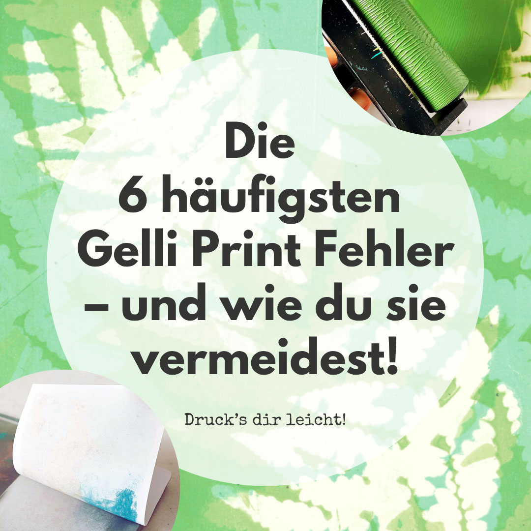6 Gelli Print Fehler, die du kennen solltest