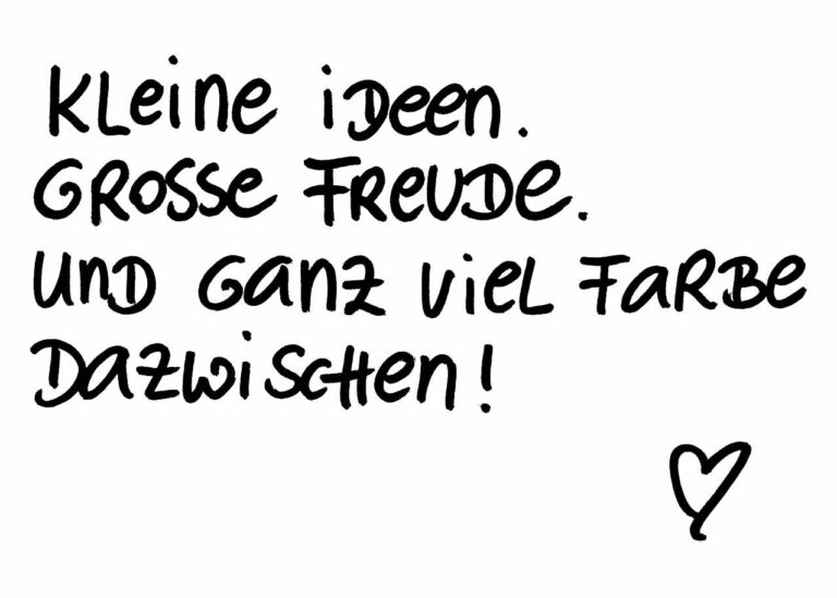 Kleine Ideen. Große Freude. Und ganz viel Farbe dazwischen.