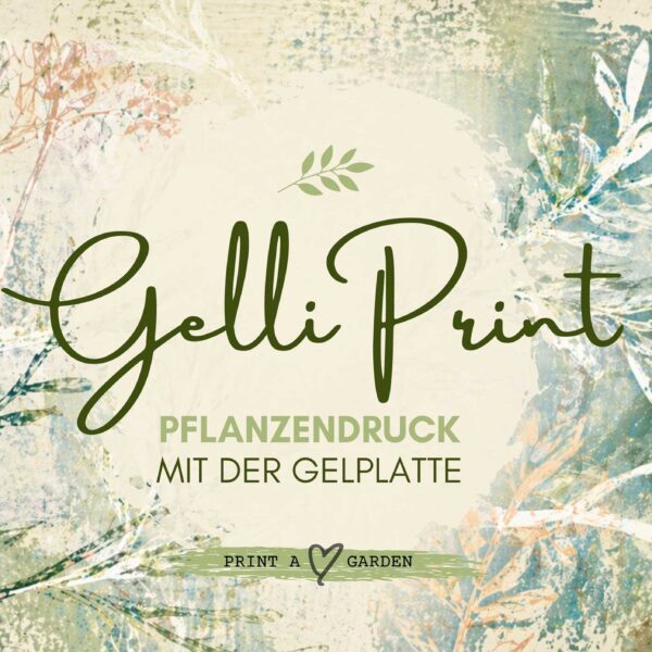 Print a Garden – Pflanzendruck mit der Gelplatte lernen