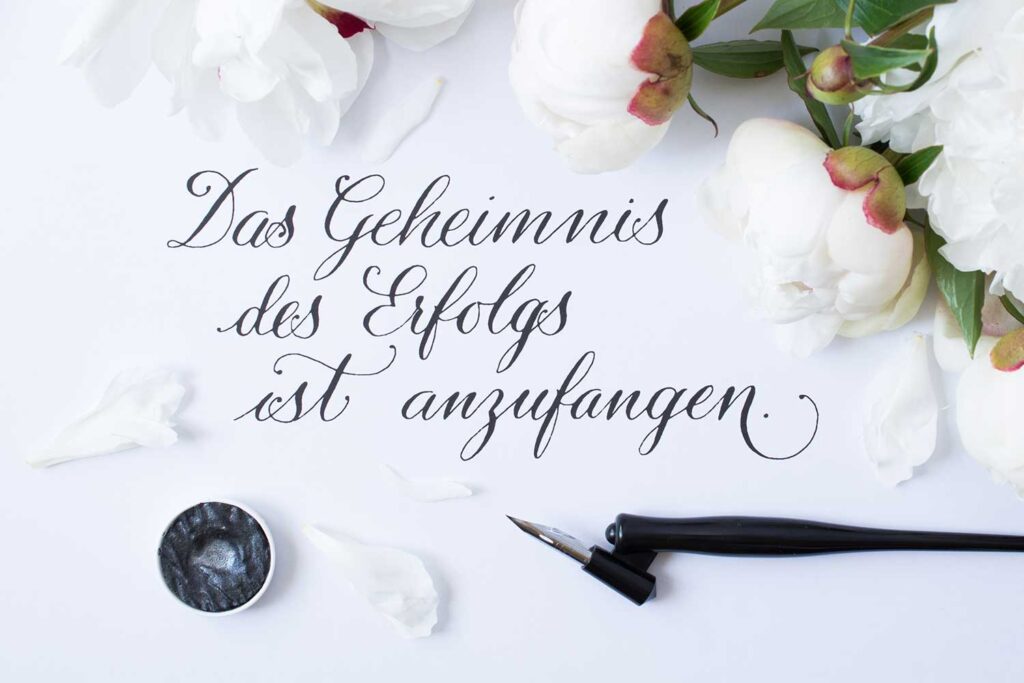 Kalligrafie – Das Geheimnis des Erfolgs ist anzufangen