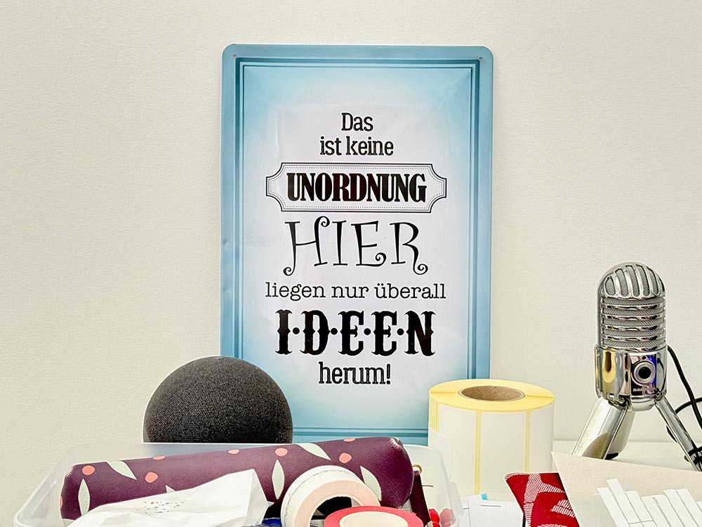 Kreatives Chaos – Ideen brauchen Platz