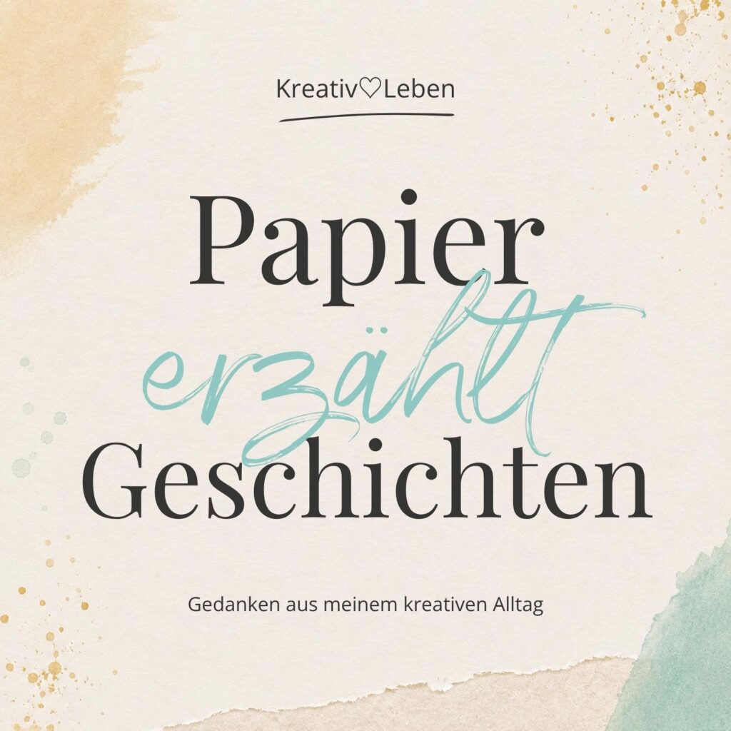 PapierLiebe – Warum mir Papier so viel bedeutet | Papier erzählt Geschichten