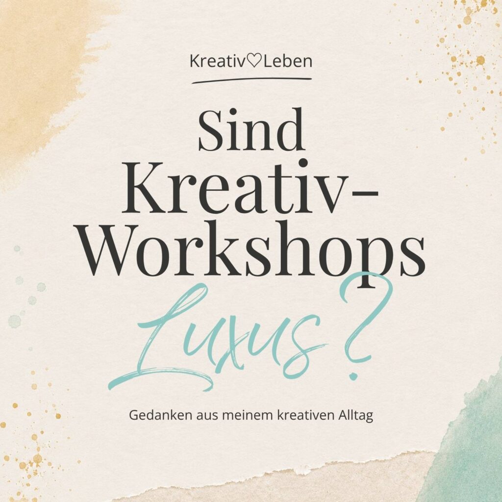 Sind Kreativ-Workshops Luxus?